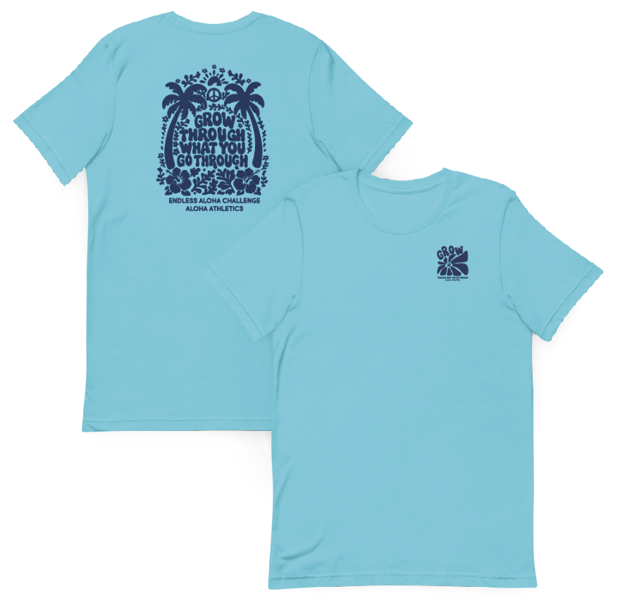 Endless Aloha Challenge -Grow Through What You Grow Through Tee